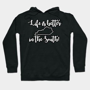 Kentucky Life is Better in the South Hoodie